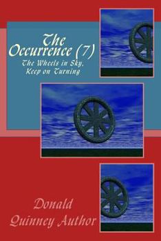 Paperback The Occurrence (7): The Wheels in Sky, Keep on Turning Book