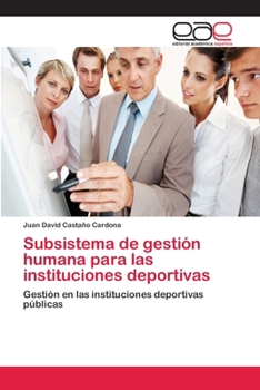 Paperback Subsistema de gestión humana para las instituciones deportivas [Spanish] Book