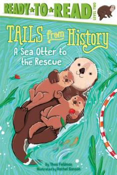 Hardcover A Sea Otter to the Rescue: Ready-To-Read Level 2 Book