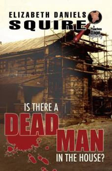 Is There a Dead Man in the House? - Book #5 of the Peaches Dann