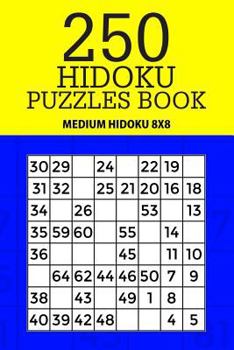 Paperback 250 Hidoku Puzzle Book: Medium Hidoku 8x8 Book