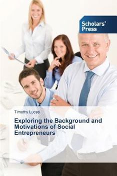 Paperback Exploring the Background and Motivations of Social Entrepreneurs Book