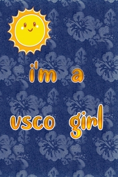 Paperback i'm a vsco girl journal A notebook for VSCO Girls, the best journal for the best vsco girl: Blank Lined Notebook 6 x 9,110 pages Book