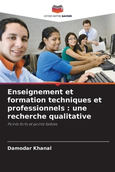 Enseignement et formation techniques et professionnels: une recherche qualitative (French Edition)