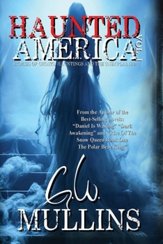 Paperback Haunted America Vol. 1 Stories of Ghosts, Hauntings and the Unexplained Book