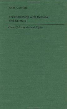 Experimenting with Humans and Animals: From Galen to Animal Rights