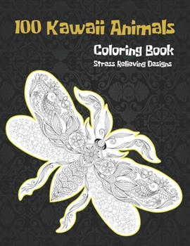 Paperback Coloring Book - 100 Kawaii Animals - Stress Relieving Designs Book