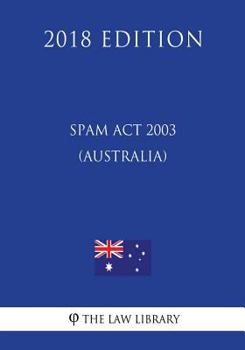 Paperback Spam Act 2003 (Australia) (2018 Edition) Book