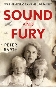 Paperback Sound and Fury: War Memoir of a Hamburg Family Book