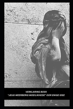 Paperback Verklaring Boek Jeug Weerberig Moeilikhede Oor Enige Idee [Afrikaans] Book
