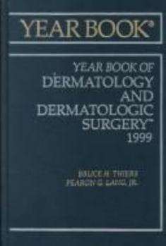 Hardcover Yearbook of Dermatology and Dermatologic Surgery 1999 (Yearbook of Dermatology & Dermatologic Surgery) Book