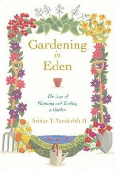 Hardcover Gardening in Eden: The Joys of Planning and Tending a Garden Book