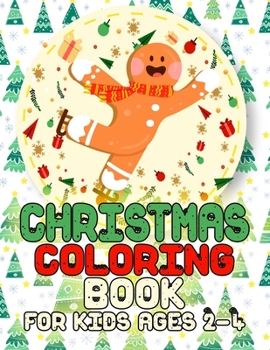 Paperback Christmas Coloring Book for Kids Ages 2-4: A Christmas Coloring Books with Fun Easy and Relaxing Pages Gifts for Boys Girls Kids Book