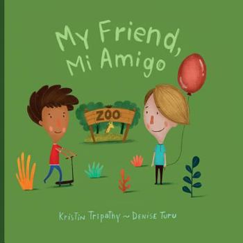 Paperback My Friend, Mi Amigo Book