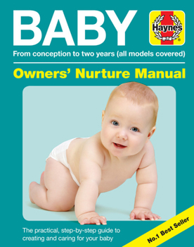 Hardcover Baby Owners' Nurture Manual: From Conception to Two Years (All Models Covered) Book