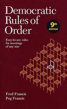 Paperback Democratic Rules of Order: Easy-To-Use Rules for Meetings of Any Size Book