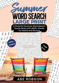 Summer Word Search Large Print: A Powerful Word Search Summer Puzzle Book with 2000+ words for Adults and Seniors