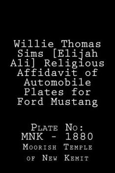 Willie Thomas Sims [Elijah Ali] Religious Affidavit of Automobile Plates For : 1984 Ford Mustang