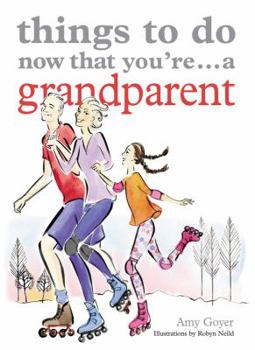 Paperback Things to Do Now That You're ... a Grandparent (Things to Do Now You're) Book