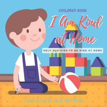 Paperback I Am Kind at Home: Help Our Kids to be Kind at Home Book