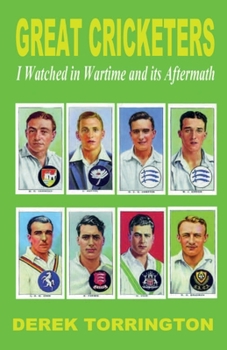 Paperback Great Cricketers I Watched in Wartime and its Aftermath Book