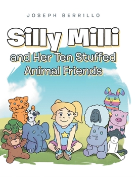 Hardcover Silly Milli and Her Ten Stuffed Animal Friends Book