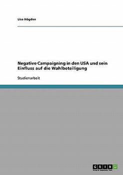Paperback Negative Campaigning in den USA und sein Einfluss auf die Wahlbeteiligung [German] Book