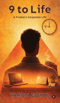 9 to Life: A Fresher's Corporate Life