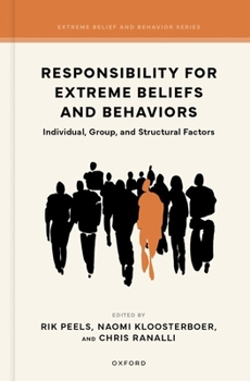 Hardcover Responsibility for Extreme Beliefs and Behaviors: Individual, Group, and Structural Factors Book