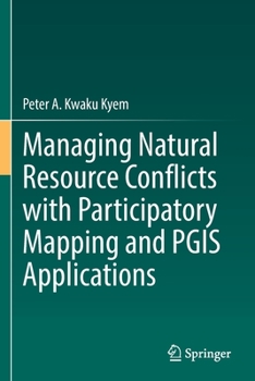 Paperback Managing Natural Resource Conflicts with Participatory Mapping and Pgis Applications Book