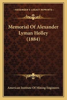 Paperback Memorial Of Alexander Lyman Holley (1884) Book