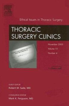 Hardcover Ethics in Thoracic Surgery, an Issue of Thoracic Surgery Clinics: Volume 15-4 Book