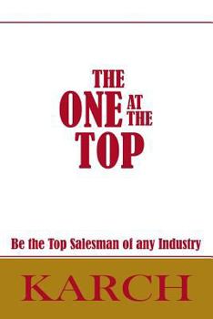 Paperback The One at the Top: Be the Top Salesman of any Industry Book