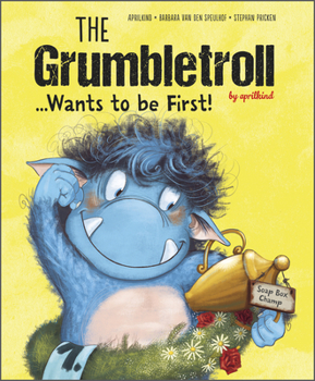 Hardcover The Grumbletroll . . . Wants to Be First! Book