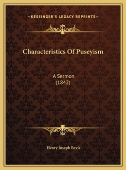 Characteristics Of Puseyism: A Sermon
