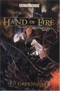 Hand of Fire: Shandril's Saga, Book III - Book #3 of the Shandril's Saga