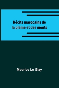 Paperback Récits marocains de la plaine et des monts [French] Book
