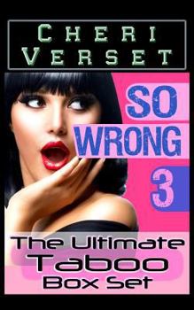 Paperback So Wrong 3: The Ultimate Taboo Box Set Book