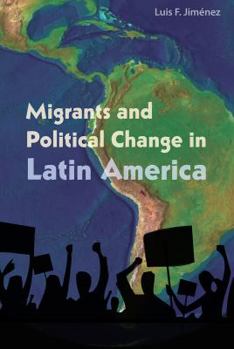 Hardcover Migrants and Political Change in Latin America Book