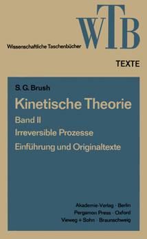 Paperback Kinetische Theorie II: Irreversible Prozesse Einführung Und Originaltexte [German] Book