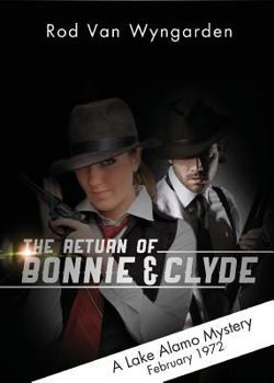 Paperback The Return of Bonnie and Clyde: A Lake Alamo Mystery February 1972 Book