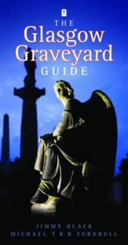 Paperback The Glasgow Graveyard Guide. Jimmy Black & Michael Turnbull Book