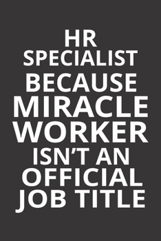 Paperback HR Specialist Because Miracle Worker Isn't an Official Job Title: 6x9 inch - lined - ruled paper - notebook - notes Book