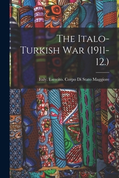 Paperback The Italo-Turkish war (1911-12.) Book