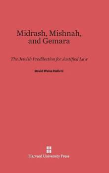 Hardcover Midrash, Mishnah, and Gemara: The Jewish Predilection for Justified Law Book