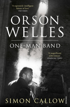 Orson Welles, Volume 3: One-Man Band - Book #3 of the Orson Welles