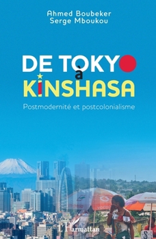 Paperback De Tokyo à Kinshasa: Postmodernité et postcolonialisme [French] Book