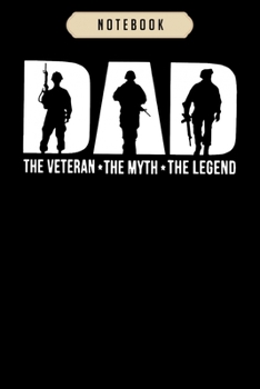Notebook: Dad the veteran the myth the legend veteran father  Notebook|6x9(100 pages)Blank Lined Paperback Journal For Student, kids, women, girls, boys, men, birthday gifts|Veteran day gifts notebook