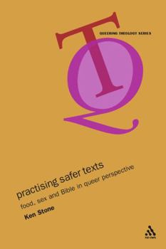 Paperback Practicing Safer Texts: Food, Sex and Bible in Queer Perspective Book