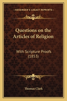 Paperback Questions on the Articles of Religion: With Scripture Proofs (1853) Book